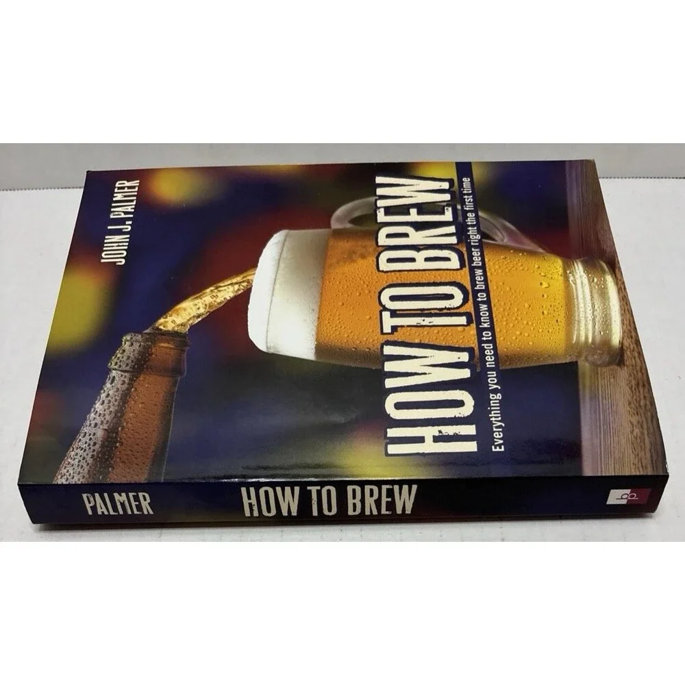 How to Brew by John J. Palmer 2006 Paperback Homebrewing Guide ISBN 978093738185